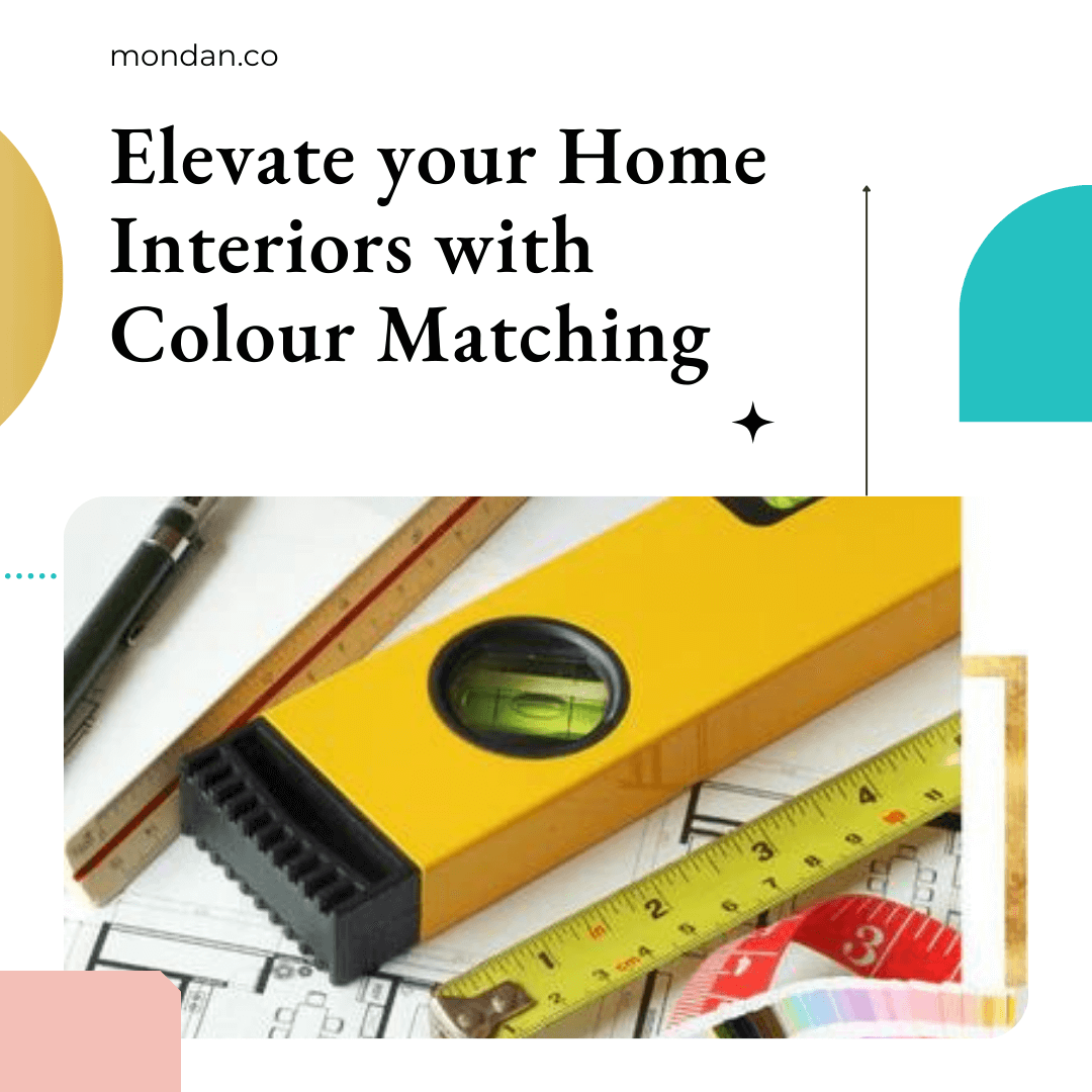 Elevate your Home Interiors with Colour Matching