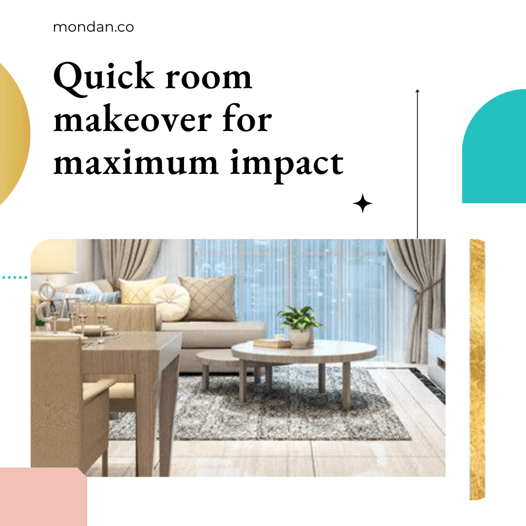 Quick room makeover for maximum impact